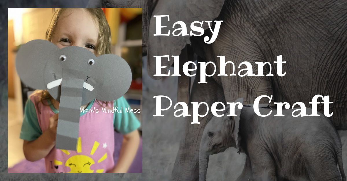 Easy Elephant Paper Craft for Kids - Moms Mindful Mess